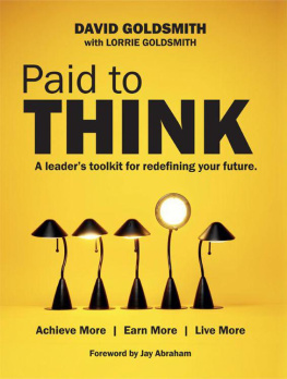 David Goldsmith - Paid to Think: A Leaders Toolkit for Redefining Your Future