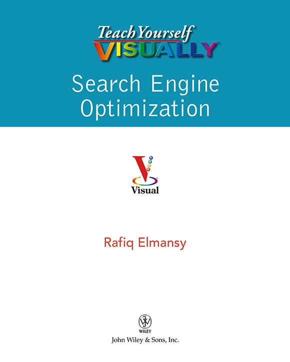 Teach Yourself VISUALLY Search Engine Optimization Published by John Wiley - photo 2