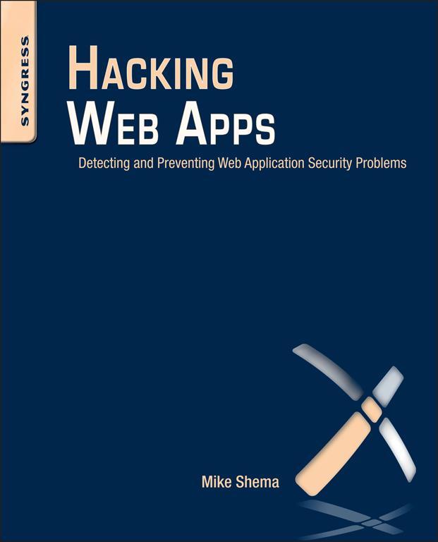 Hacking Web Apps Detecting and Preventing Web Application Security Problems - photo 1