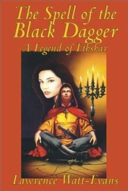 Lawrence Watt-Evans The Spell of the Black Dagger