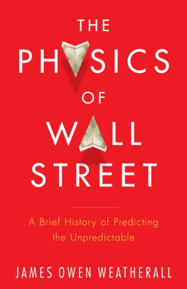 James Owen Weatherall - The Physics of Wall Street: A Brief History of Predicting the Unpredictable