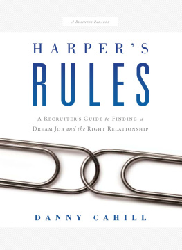 Danny Cahill - Harpers Rules: A Recruiters Guide to Finding a Dream Job and the Right Relationship