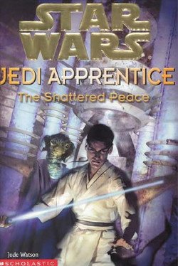 Dzhud Uotson Jedi Apprentice 10: The Shattered Peace