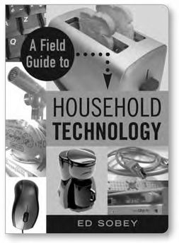 978-1-55652-670-1 1495 CAN 1895 A Field Guide to Household Technology - photo 3