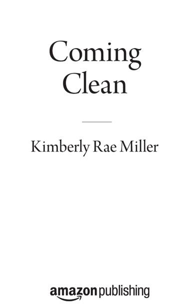 Copyright 2013 by Kimberly Rae Miller Jacket art and design by Lynn Buckley - photo 2