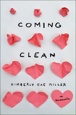 Kimberly Rae Miller - Coming Clean: A Memoir