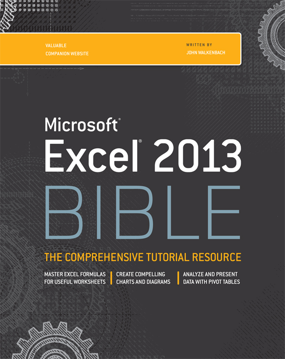 Excel 2013 Bible John Walkenbach Excel 2013 Bible Published by John Wiley - photo 1
