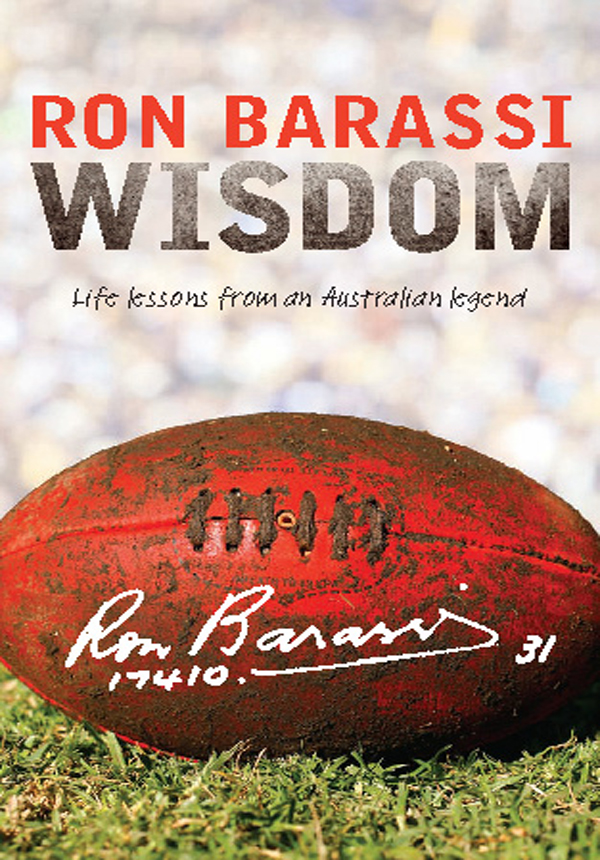 First published in 2011 Copyright Ron Barassi and Robert Parsons 2011 All - photo 2