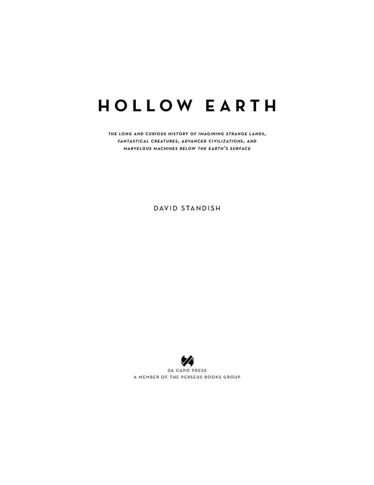 Table of Contents PRAISE FOR HOLLOW EARTH A surprising history of imaginary - photo 1