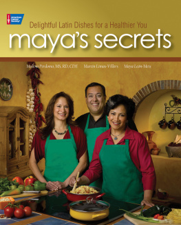 Maya Leon-Meis - Mayas Secrets: 100 Delightful Latin Dishes for a Healthier You