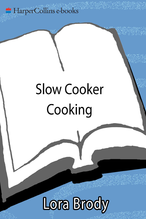 Slow Cooker Cooking Lora Brody This book is dedicated to David and - photo 1