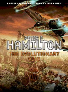 The Evolutionary Void Book 3 of the Void Trilogy By Peter F Hamilton For Felix - photo 1