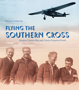 Michael Molkentin Flying the Southern Cross: Aviators Charles Ulm and Charles Kingsford Smith