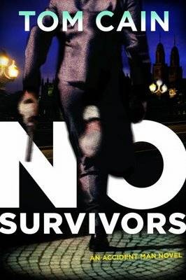 Tom Cain No Survivors aka The Survivor The second book in the Samuel Carver - photo 1