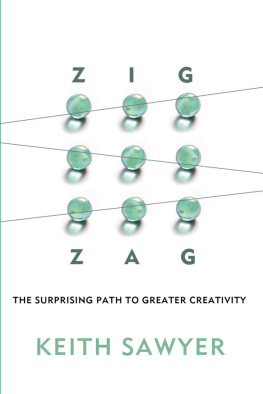 Keith Sawyer - Zig Zag: The Surprising Path to Greater Creativity