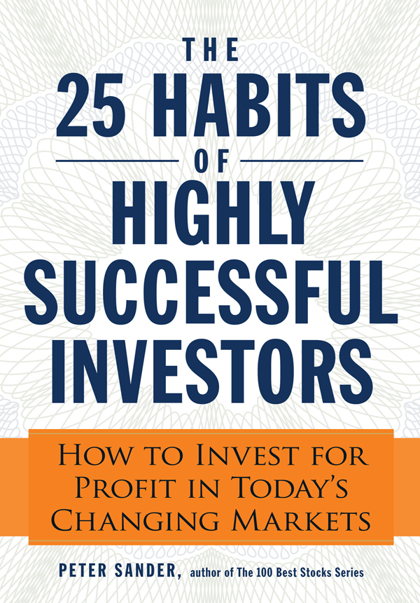 THE 25 HABITS OF HIGHLY SUCCESSFUL INVESTORS H OW TO I NVEST FOR P ROFIT IN T - photo 1