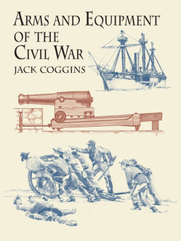 Jack Coggins Arms and Equipment of the Civil War