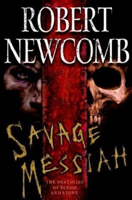 Robert Newcomb - Savage Messiah