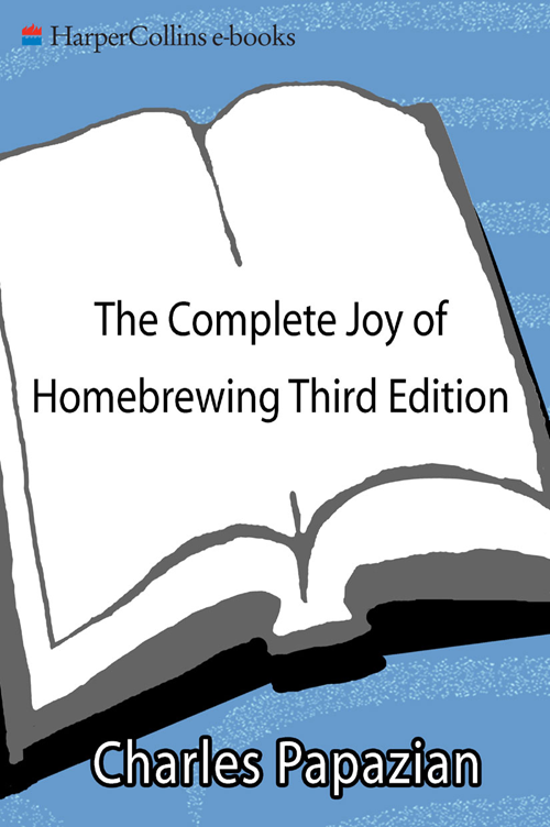 The Complete Joy of Homebrewing Third Edition is dedicated to all of my - photo 1