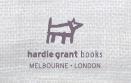 Published in 2010 by Hardie Grant Books Hardie Grant Books Australia 85 - photo 5