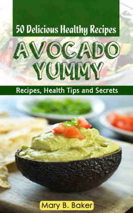 Mary B. Baker - Avocado Yummy - 50 Delicious Healthy Recipes