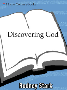 Rodney Stark - Discovering God: The Origins of the Great Religions and the Evolution of Belief