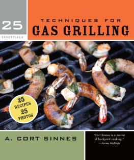 A. Cort Sinnes 25 Essentials: Techniques for Gas Grilling