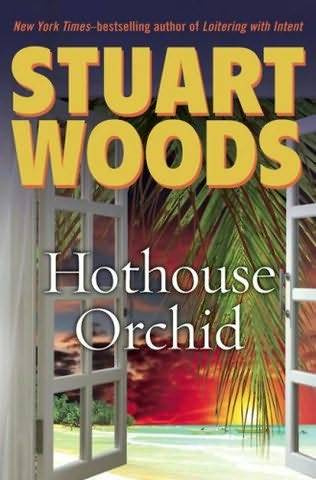 Stuart Woods Hothouse Orchid The sixth book in the Holly Barker serie 2009 - photo 1