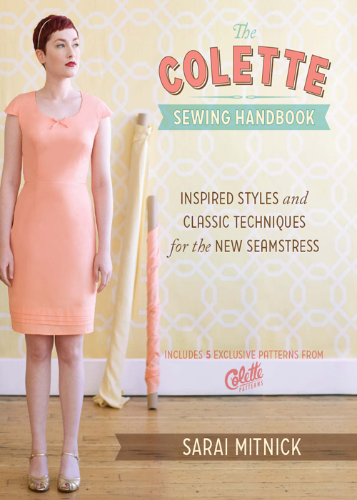 The COLETTE SEWING HANDBOOK INSPIRED STYLES and CLASSIC TECHNIQUES for t - photo 1