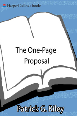 Patrick G. Riley - The One-Page Proposal: How to Get Your Business Pitch onto One Persuasive Page