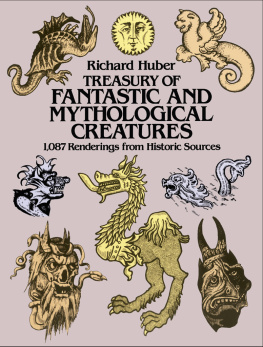 Richard Huber - Treasury of Fantastic and Mythological Creatures: 1,087 Renderings from Historic Sources