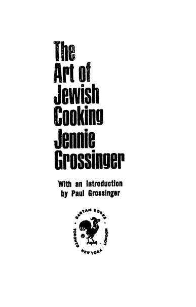 THE ART OF JEWISH COOKING A Bantam Book Random House edition published June - photo 2