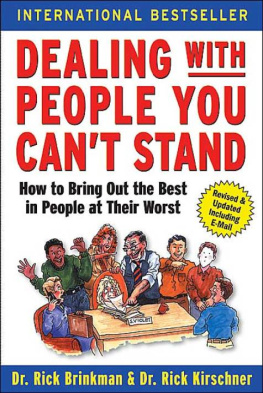 Rick Kirschner - Dealing with People You Can’t Stand, Revised and Expanded Third Edition: How to Bring Out the Best in People at Their Worst