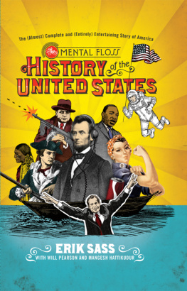 Erik Sass The Mental Floss History of the United States: The (Almost) Complete and (Entirely) Entertaining Story of America