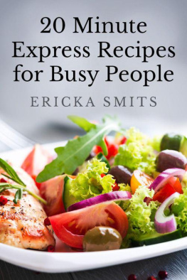 Ericka Smits - 20 Minute Express Recipes for Busy People