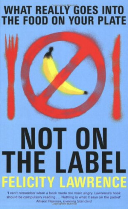 Felicity Lawrence - Not on the Label: What Really Goes Into the Food on Your Plate