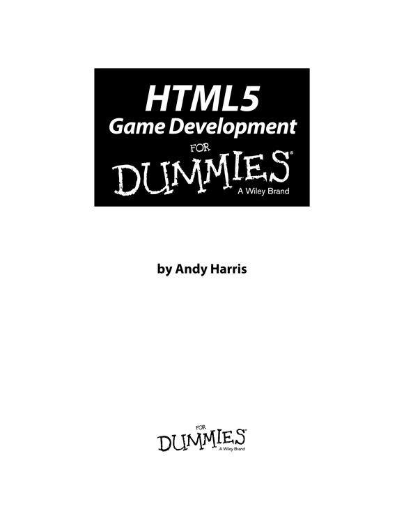 HTML5 Game Development For Dummies Published by John Wiley Sons Inc 111 - photo 2