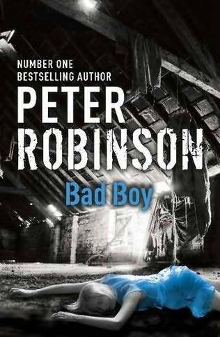 Peter Robinson Bad Boy Book 19 in the Inspector Banks series 2010 To Sheila - photo 1