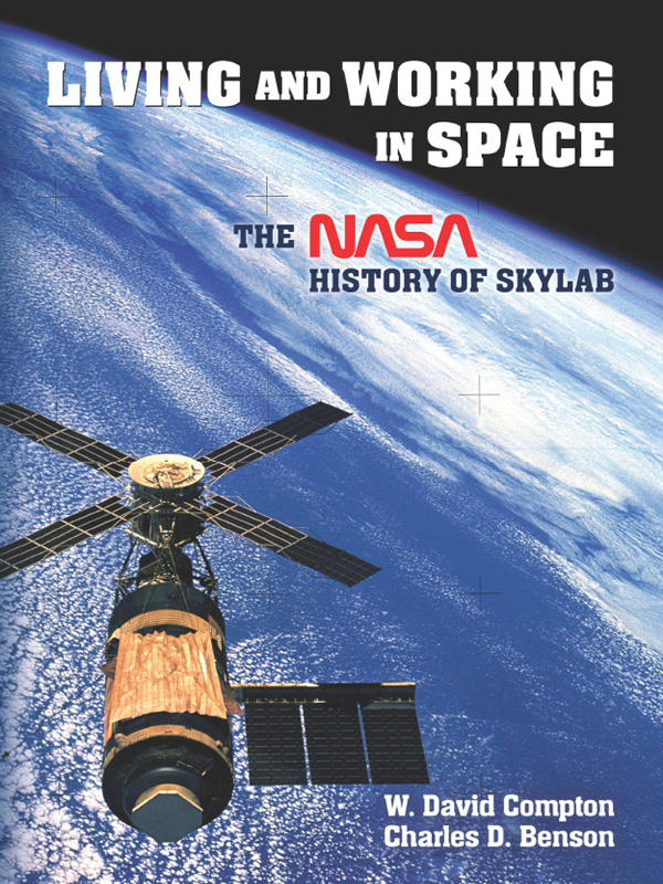 LIVING AND WORKING IN SPACE A NASA HISTORY OF SKYLAB W David Compton - photo 1