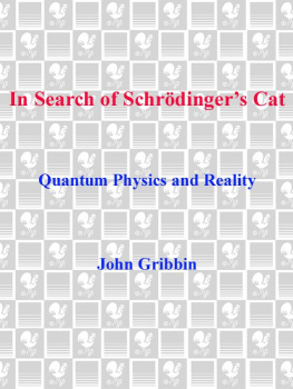 John Gribbin - In Search of Schrödingers Cat: Quantum Physics and Reality