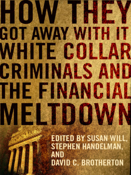 Susan Will How They Got Away With It: White Collar Criminals and the Financial Meltdown