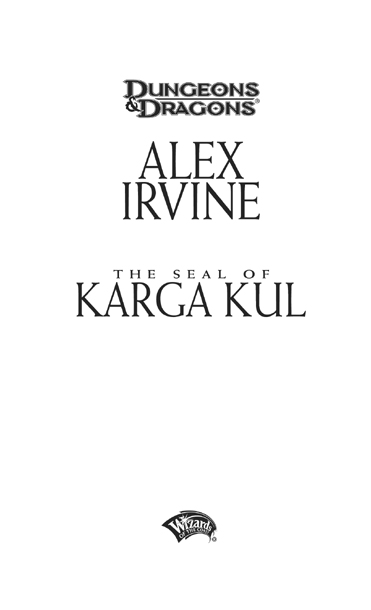 Dungeons Dragons The Seal of Karga Kul 2010 Wizards of the Coast LLC All - photo 4