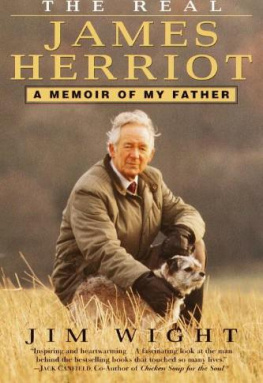 James Wight The Real James Herriot: A Memoir of My Father