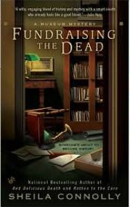 Sheila Connolly Fundraising The Dead The first book in the Museum Mysteries - photo 1