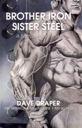 Dave Draper Brother Iron, Sister Steel: A Bodybuilders Book