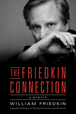 William Friedkin The Friedkin Connection: A Memoir