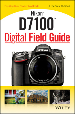 J. Dennis Thomas - Nikon D7100 Digital Field Guide