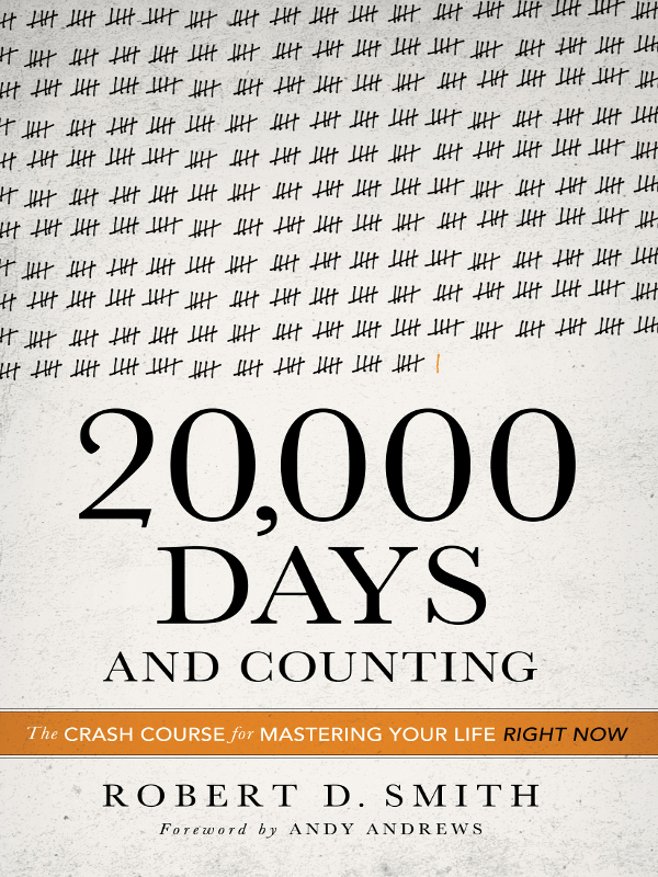 PRAISE FOR 20000 DAYS AND COUNTING Youll never have a typical day again - photo 1