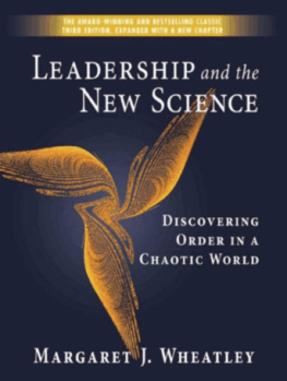 Margaret J Wheatley Leadership and the New Science: Discovering Order in a Chaotic World