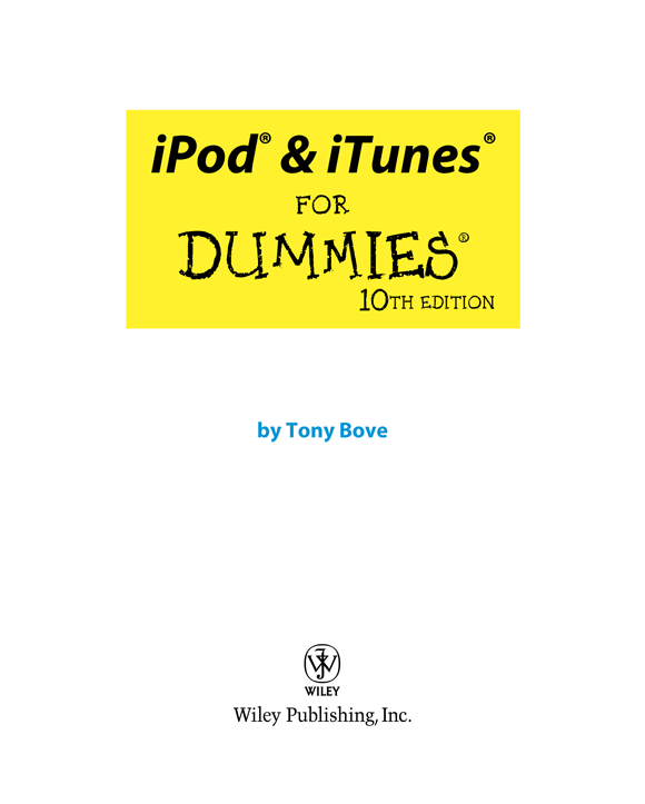 iPod iTunes For Dummies 10th Edition Published by John Wiley Sons - photo 2